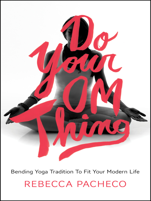 Title details for Do Your Om Thing by Rebecca Pacheco - Available